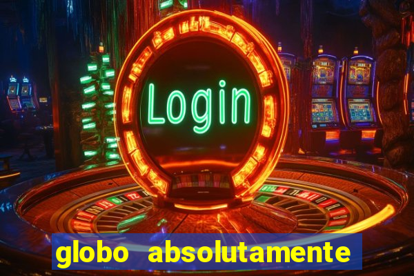 globo absolutamente sobretudo 2019